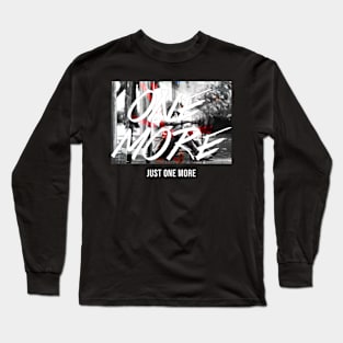 ONE MORE! Long Sleeve T-Shirt